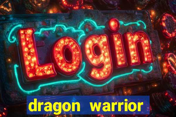 dragon warrior legend champion dinheiro infinito